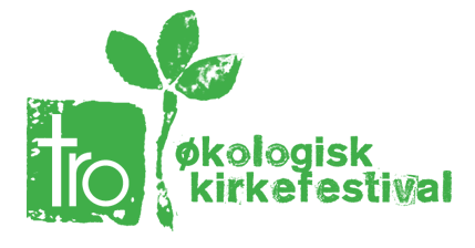 Tro – Økologisk Kirkefestival